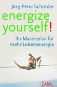 Cover: 9783844873764 | energize yourself! | Ihr Masterplan für mehr Lebensenergie | Schröder