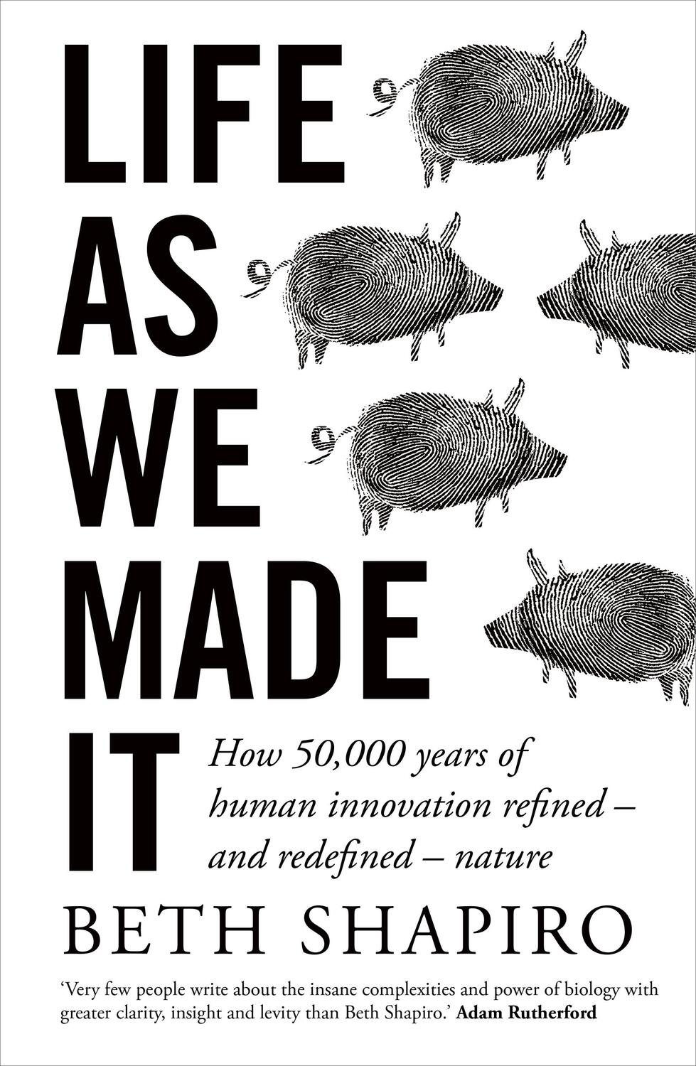 Cover: 9781786079404 | Life as We Made It | Beth Shapiro | Buch | Gebunden | Englisch | 2021