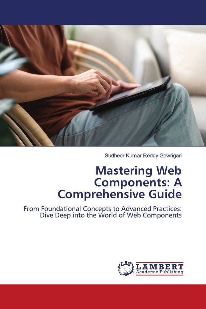 Cover: 9786206790730 | Mastering Web Components: A Comprehensive Guide | Gowrigari | Buch