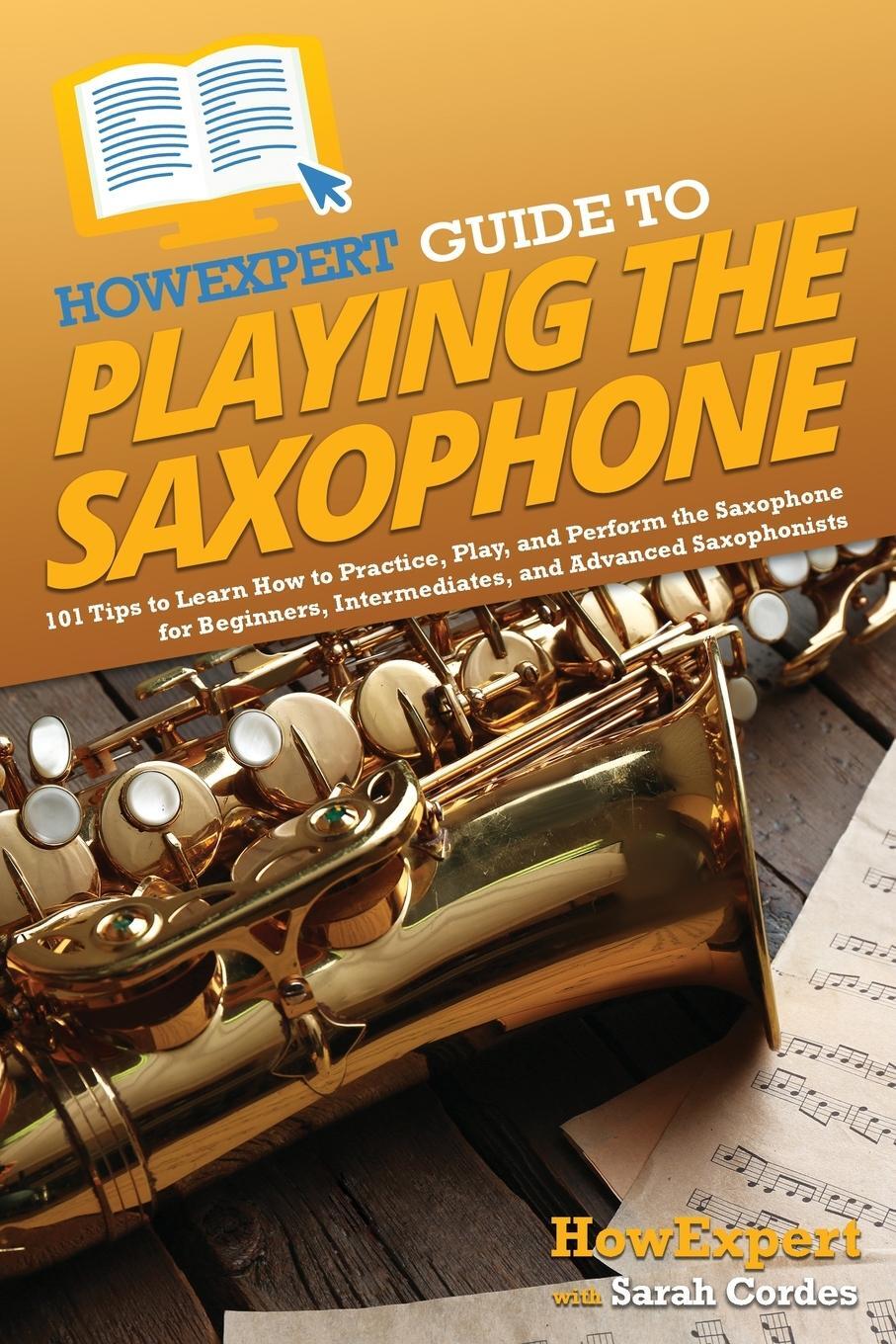 Cover: 9781648919886 | HowExpert Guide to Playing the Saxophone | Howexpert (u. a.) | Buch