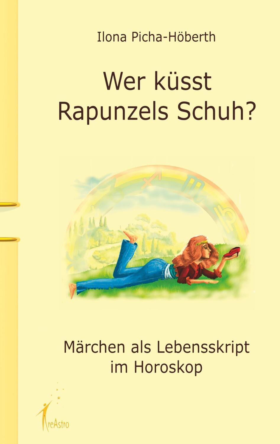 Cover: 9783939078005 | Wer küsst Rapunzels Schuh | Märchen als Lebensskript im Horoskop