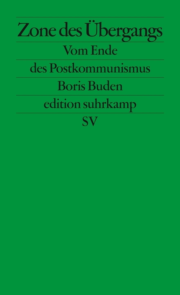 Cover: 9783518126011 | Zone des Übergangs | Vom Ende des Postkommunismus | Boris Buden | Buch