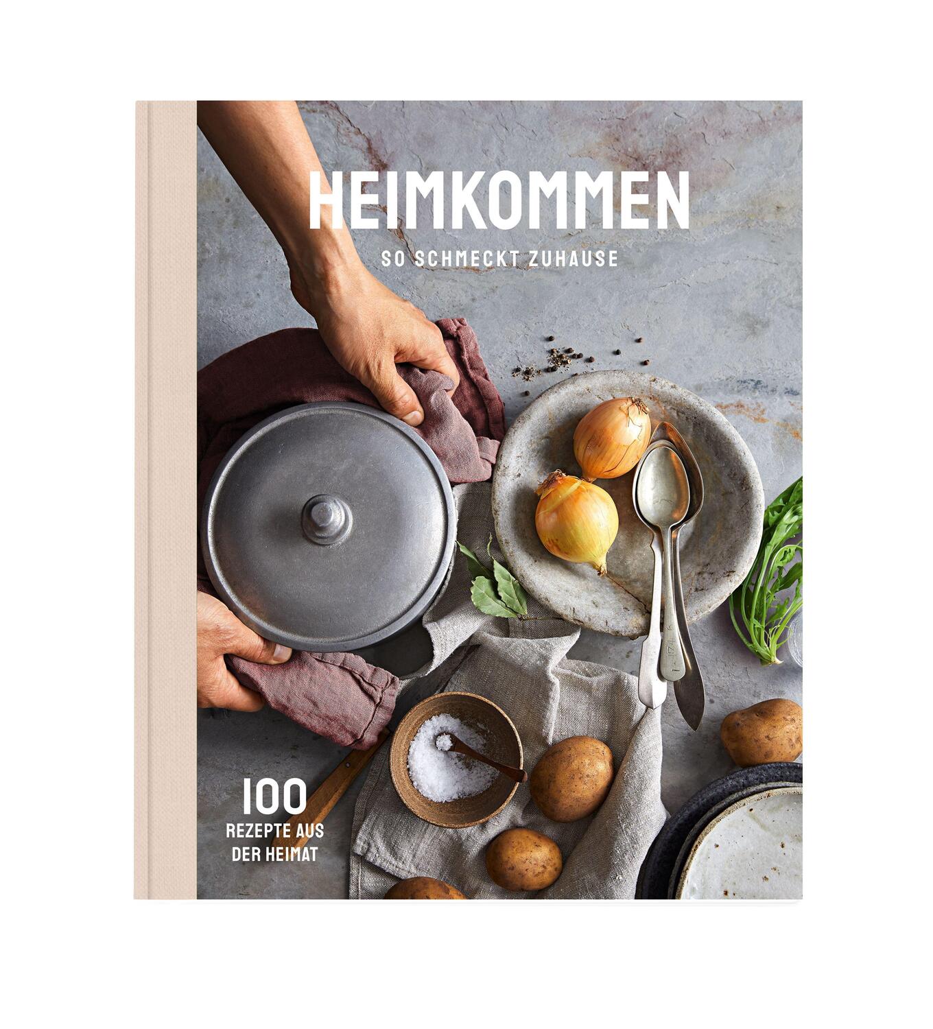 Cover: 9783981800562 | Heimkommen - So schmeckt Zuhause | 100 Rezepte aus der Heimat | Buch