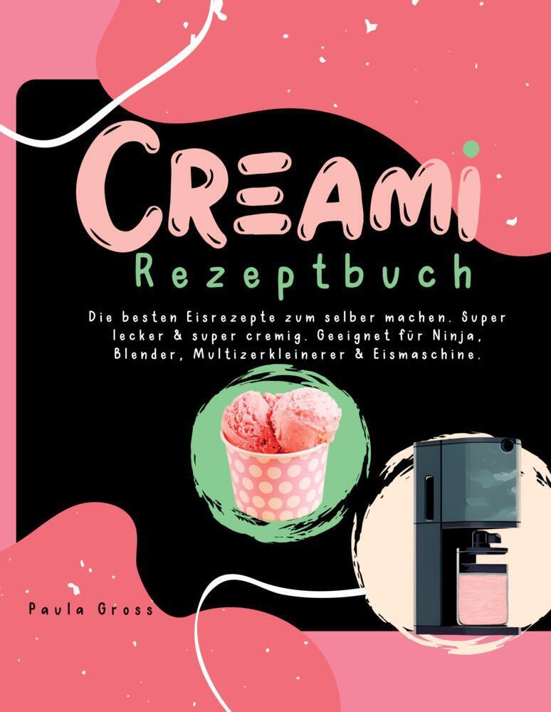 Cover: 9783347990760 | CREAMI Rezeptbuch | Paula Gross | Buch | Deutsch | tredition