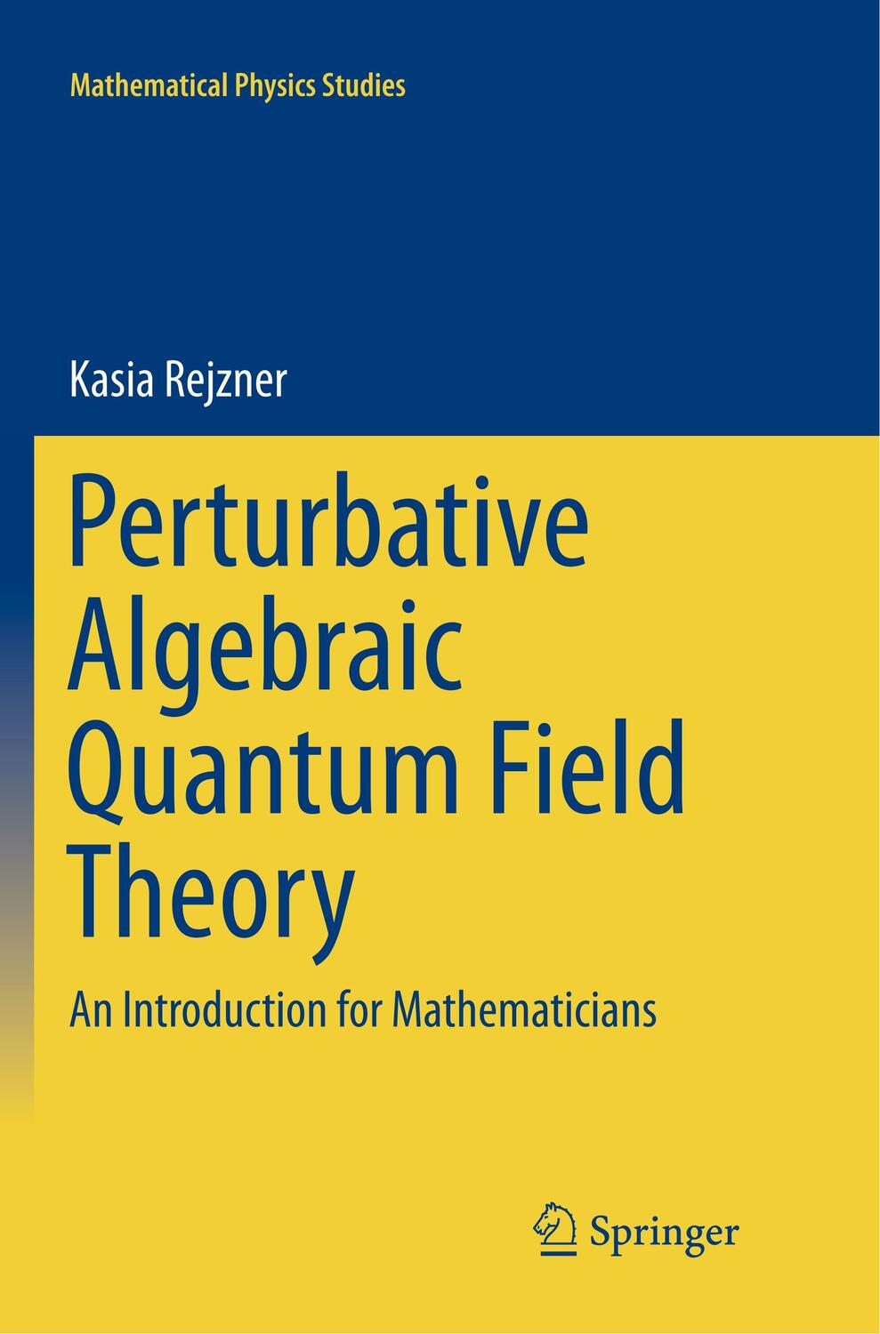 Cover: 9783319798578 | Perturbative Algebraic Quantum Field Theory | Kasia Rejzner | Buch