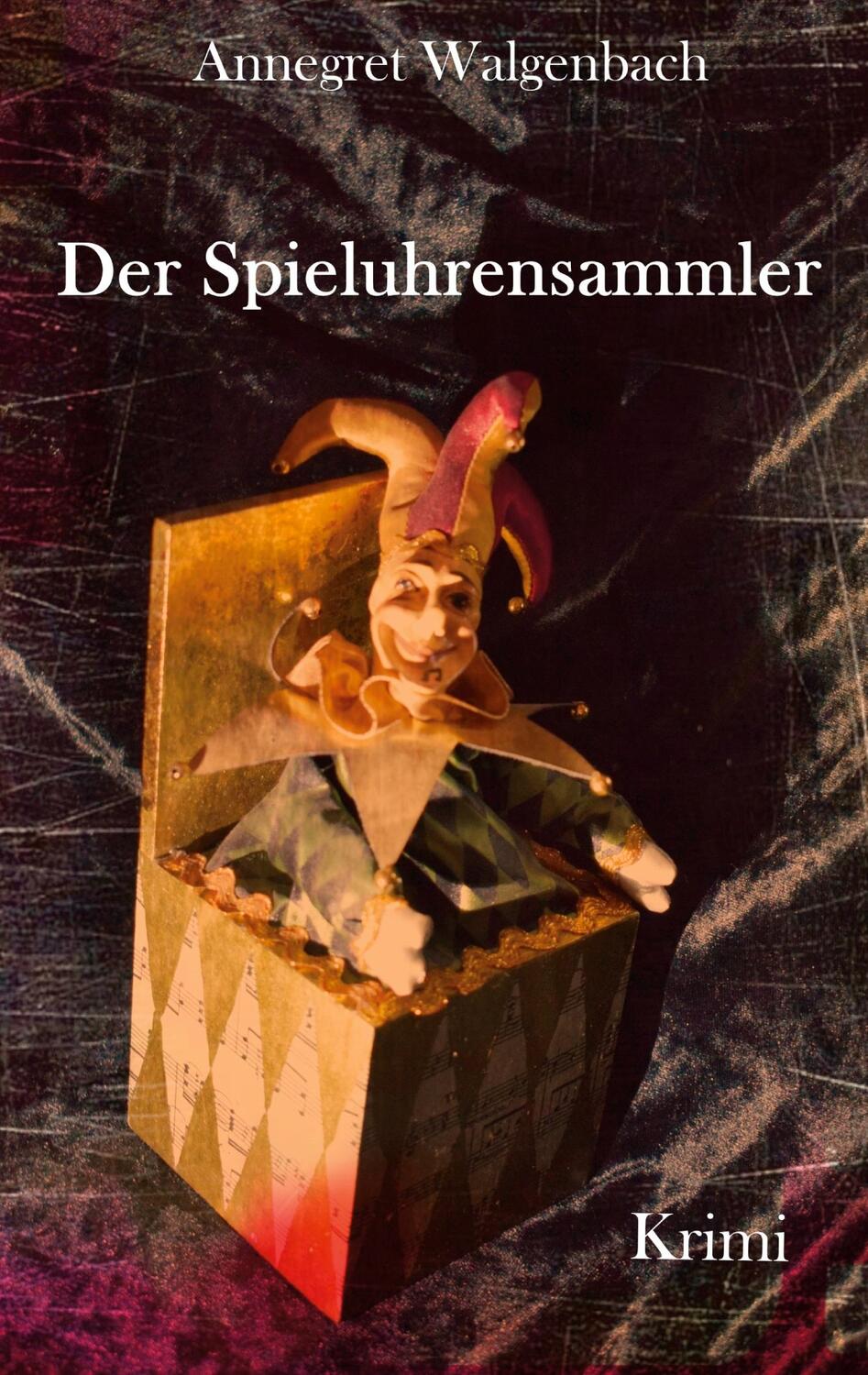 Cover: 9783740764395 | Der Spieluhrensammler | Annegret Walgenbach | Taschenbuch | Paperback