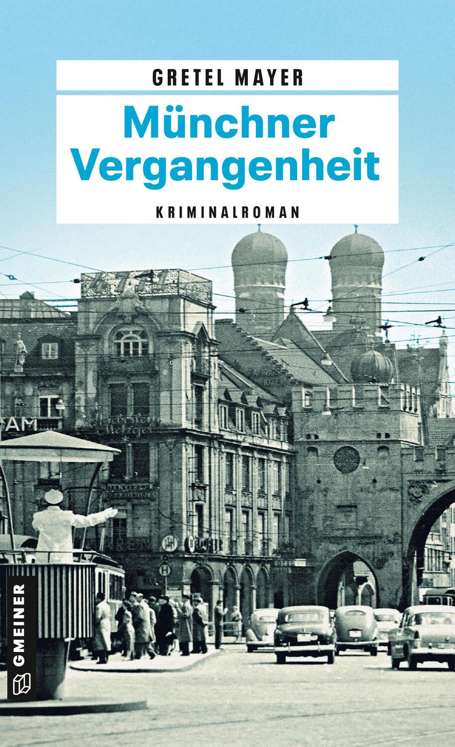 Cover: 9783839203989 | Münchner Vergangenheit | Kriminalroman | Gretel Mayer | Taschenbuch