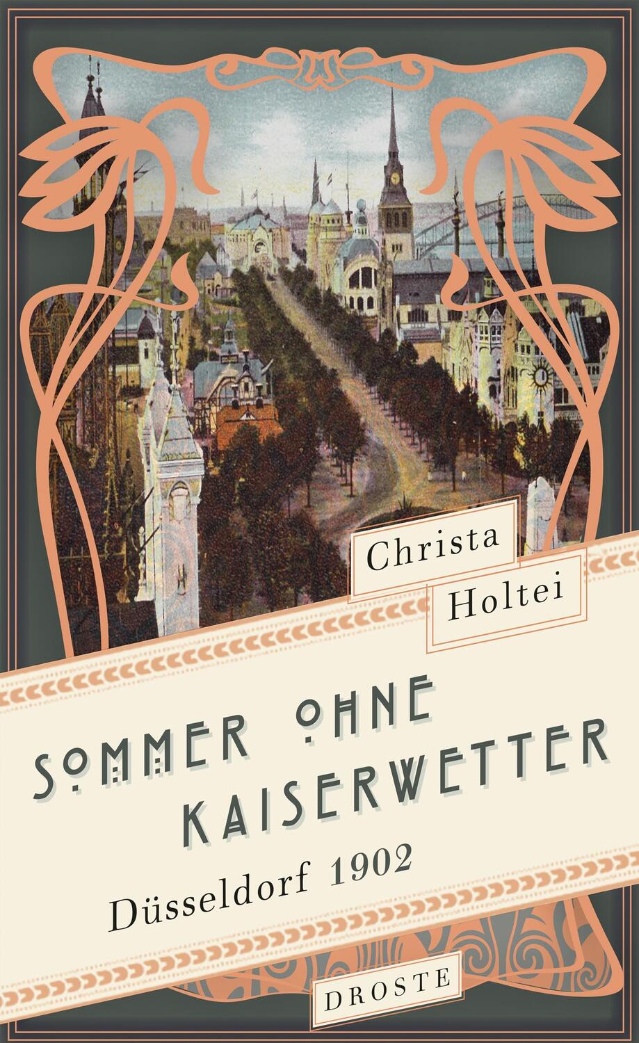 Cover: 9783770022854 | Sommer ohne Kaiserwetter | Düsseldorf 1902 | Christa Holtei | Buch