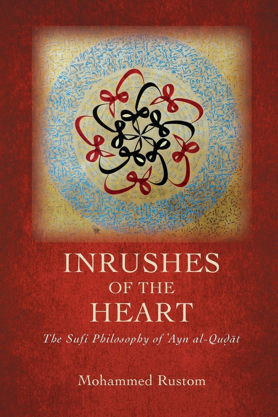 Cover: 9781438494289 | Inrushes of the Heart | The Sufi Philosophy of ¿Ayn al-Qu¿¿t | Rustom