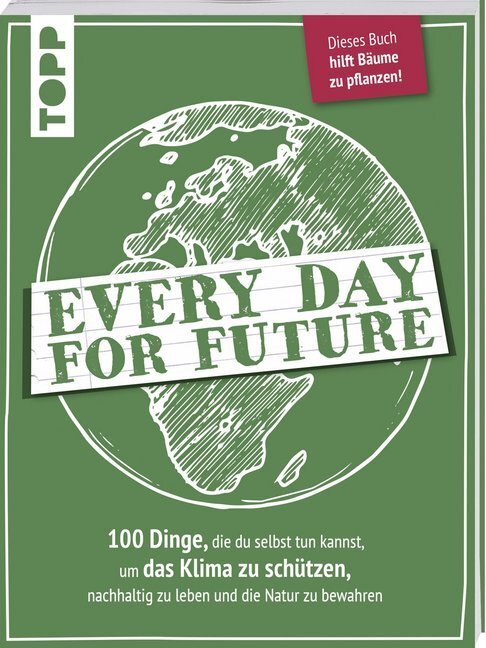 Cover: 9783772471728 | Every Day for Future | Taschenbuch | 144 S. | Deutsch | 2019 | TOPP