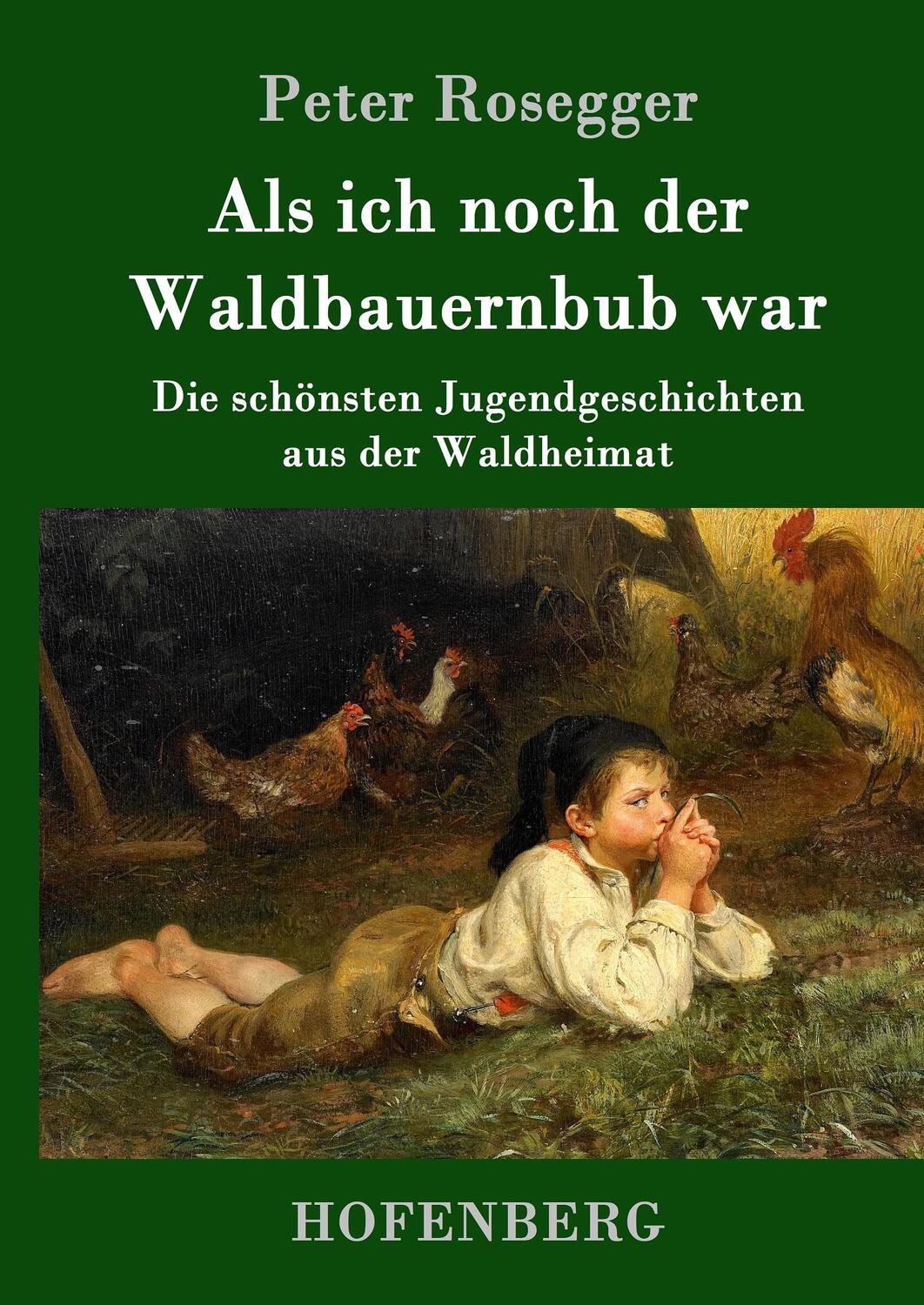 Cover: 9783843051217 | Als ich noch der Waldbauernbub war | Peter Rosegger | Buch | 256 S.