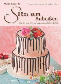 Cover: 9783804214767 | Süßes zum Anbeißen | Wunderbare Rezepte aus norddeutschen Cafés | Buch