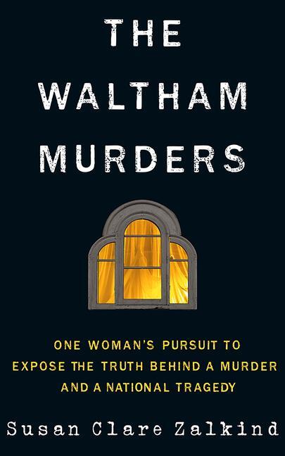 Cover: 9781503903708 | The Waltham Murders: One Woman's Pursuit to Expose the Truth Behind...