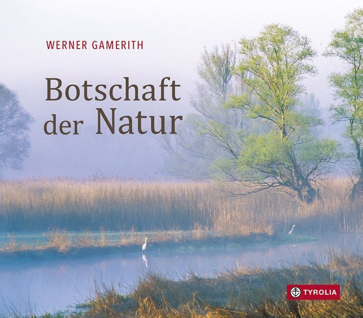 Cover: 9783702237325 | Botschaft der Natur | Werner Gamerith | Buch | 2019 | Tyrolia