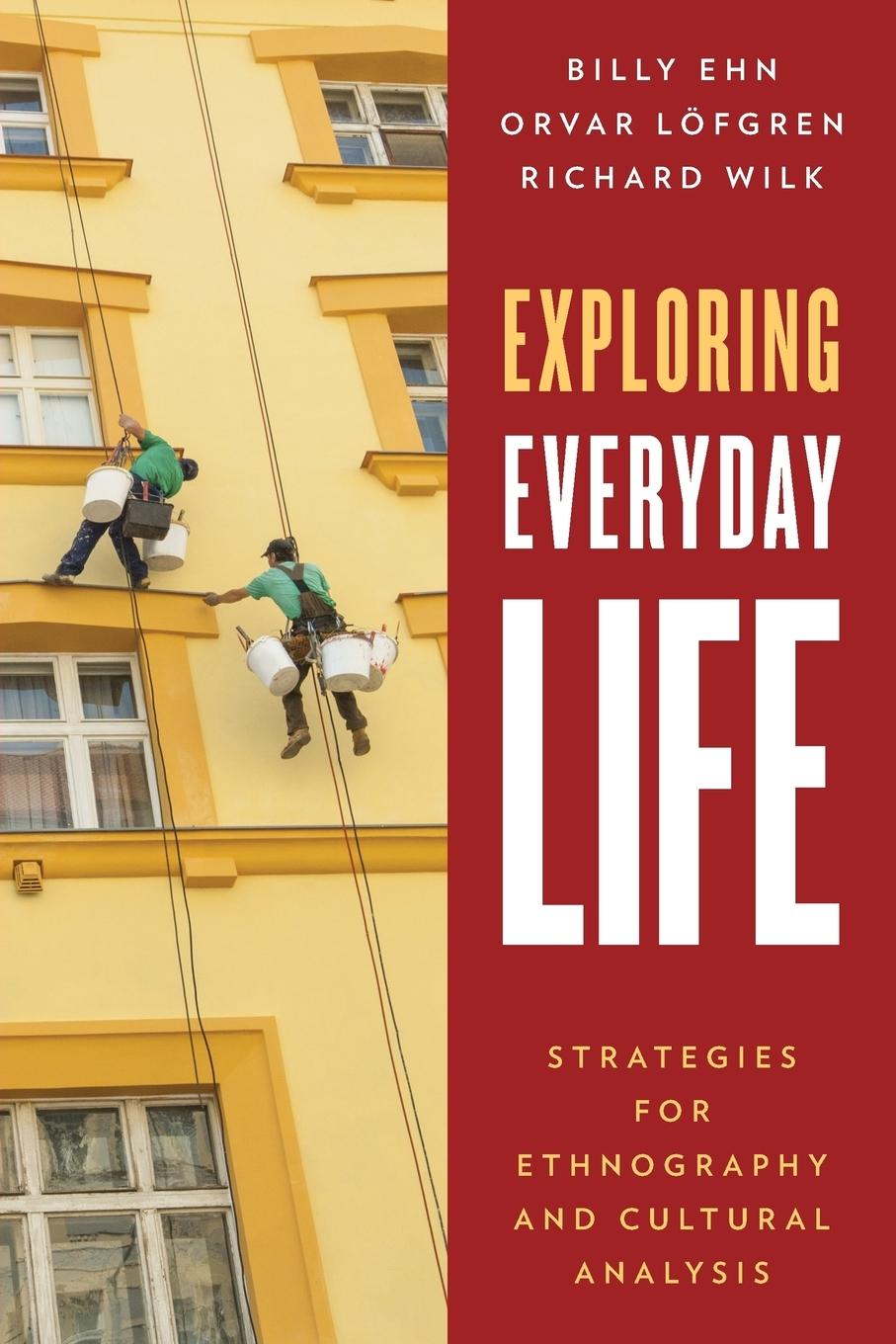 Cover: 9780759124066 | Exploring Everyday Life | Billy Ehn (u. a.) | Taschenbuch | Englisch