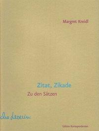 Cover: 9783902951267 | Zitat, Zikade | Zu den Sätzen | Margret Kreidl | Buch | 144 S. | 2017