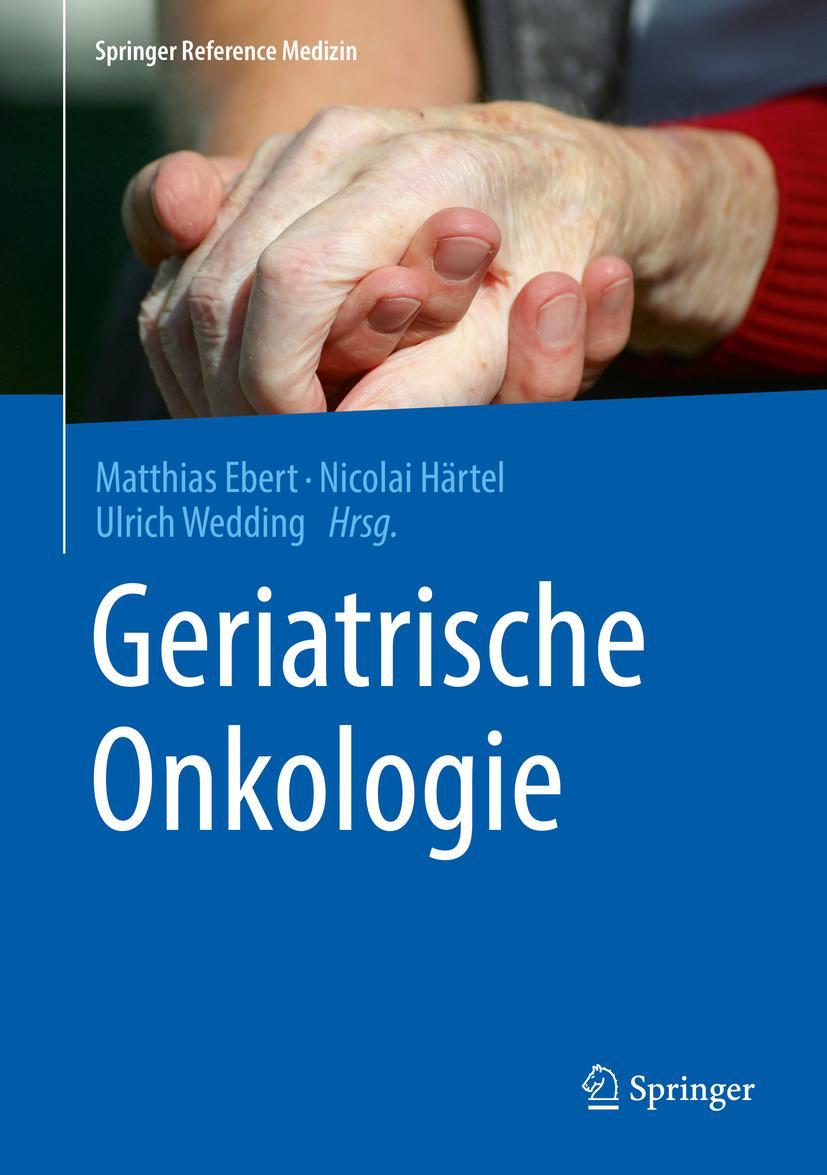 Cover: 9783662487266 | Geriatrische Onkologie | Matthias Ebert (u. a.) | Buch | xxi | Deutsch