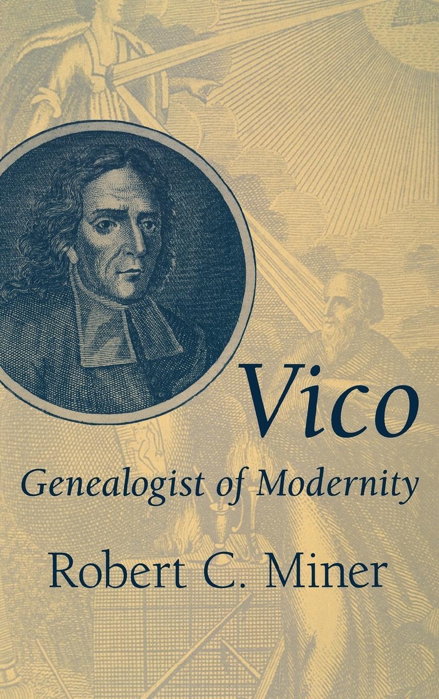Cover: 9780268034689 | Vico, Genealogist of Modernity | Robert C. Miner | Buch | Englisch