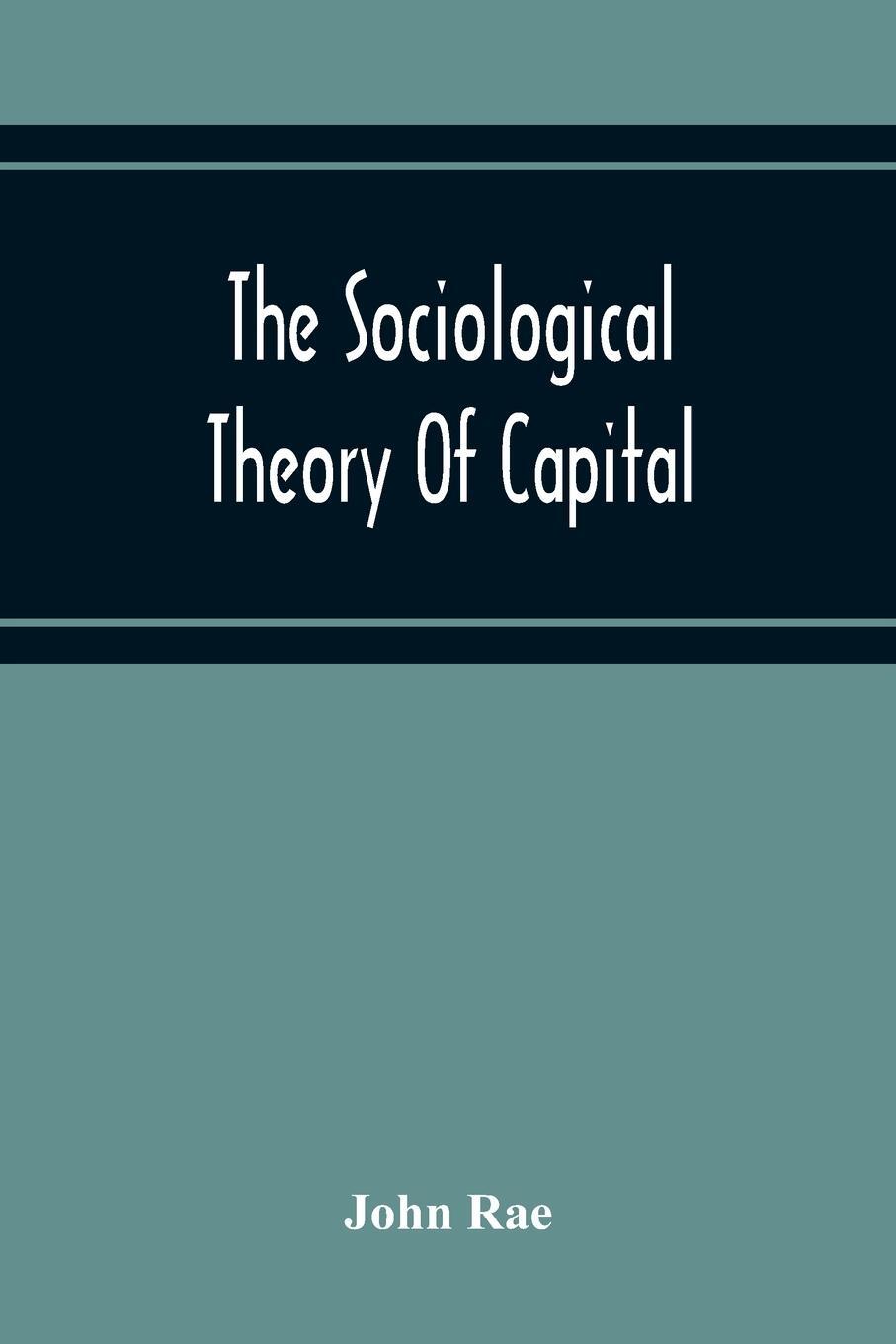 Cover: 9789354216947 | The Sociological Theory Of Capital; Being A Complete Reprint Of The...