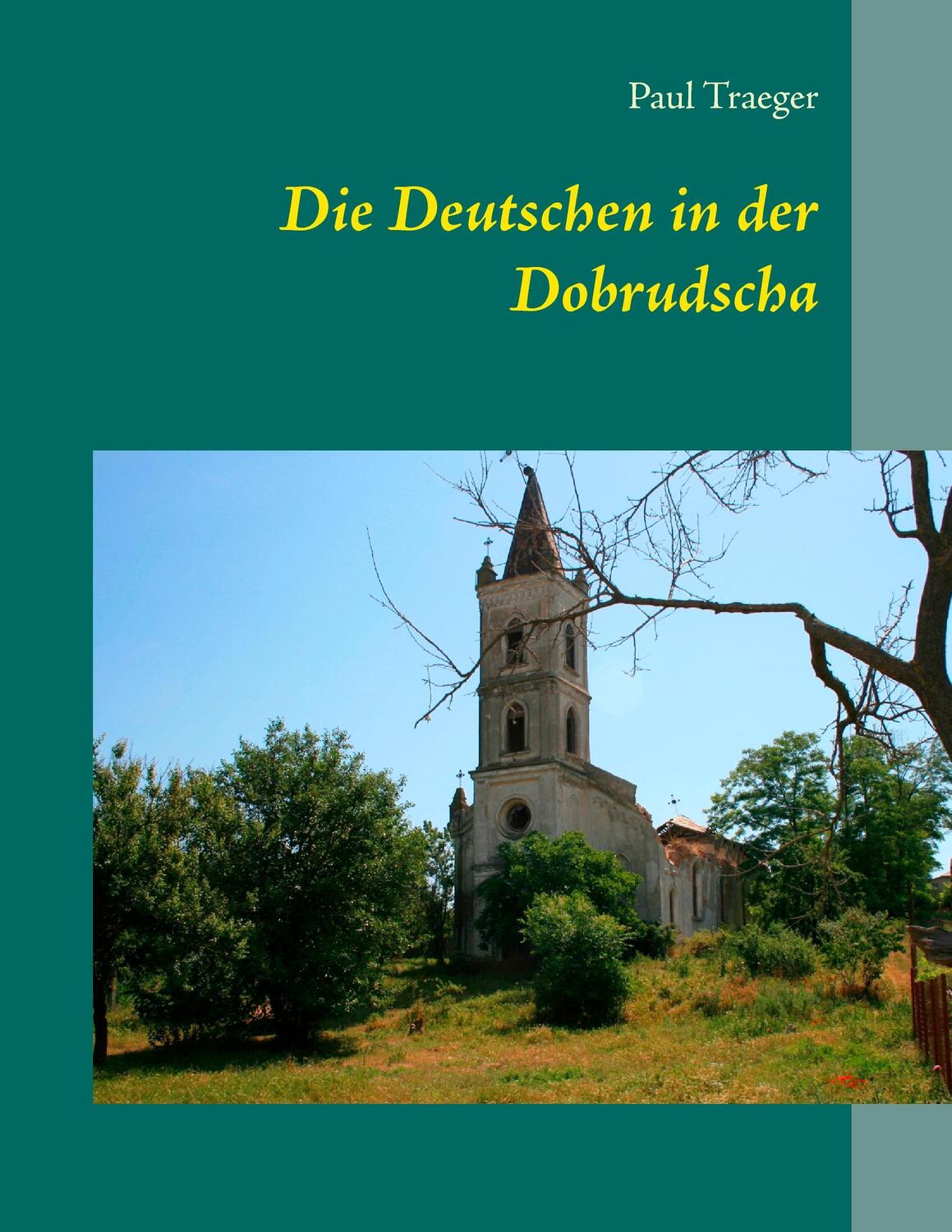 Cover: 9783735791559 | Die Deutschen in der Dobrudscha | Paul Traeger | Taschenbuch | Deutsch