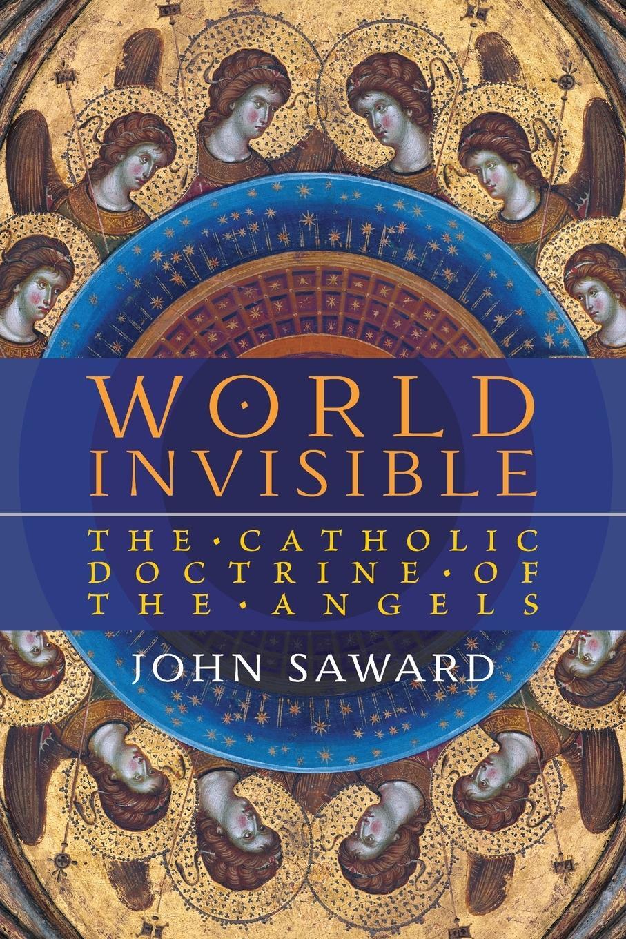Cover: 9781621389507 | World Invisible | The Catholic Doctrine of the Angels | John Saward