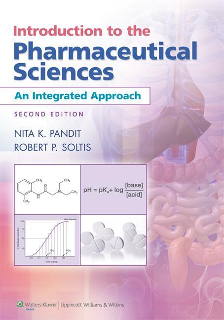 Cover: 9781609130015 | Introduction to the Pharmaceutical Sciences | An Integrated Approach