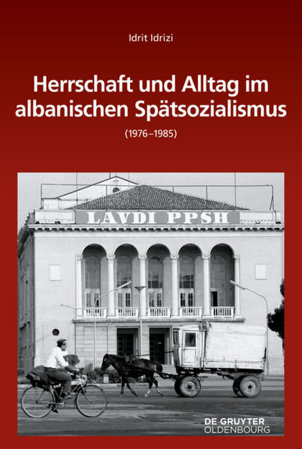 Cover: 9783110624878 | Herrschaft und Alltag im albanischen Spätsozialismus (1976-1985)