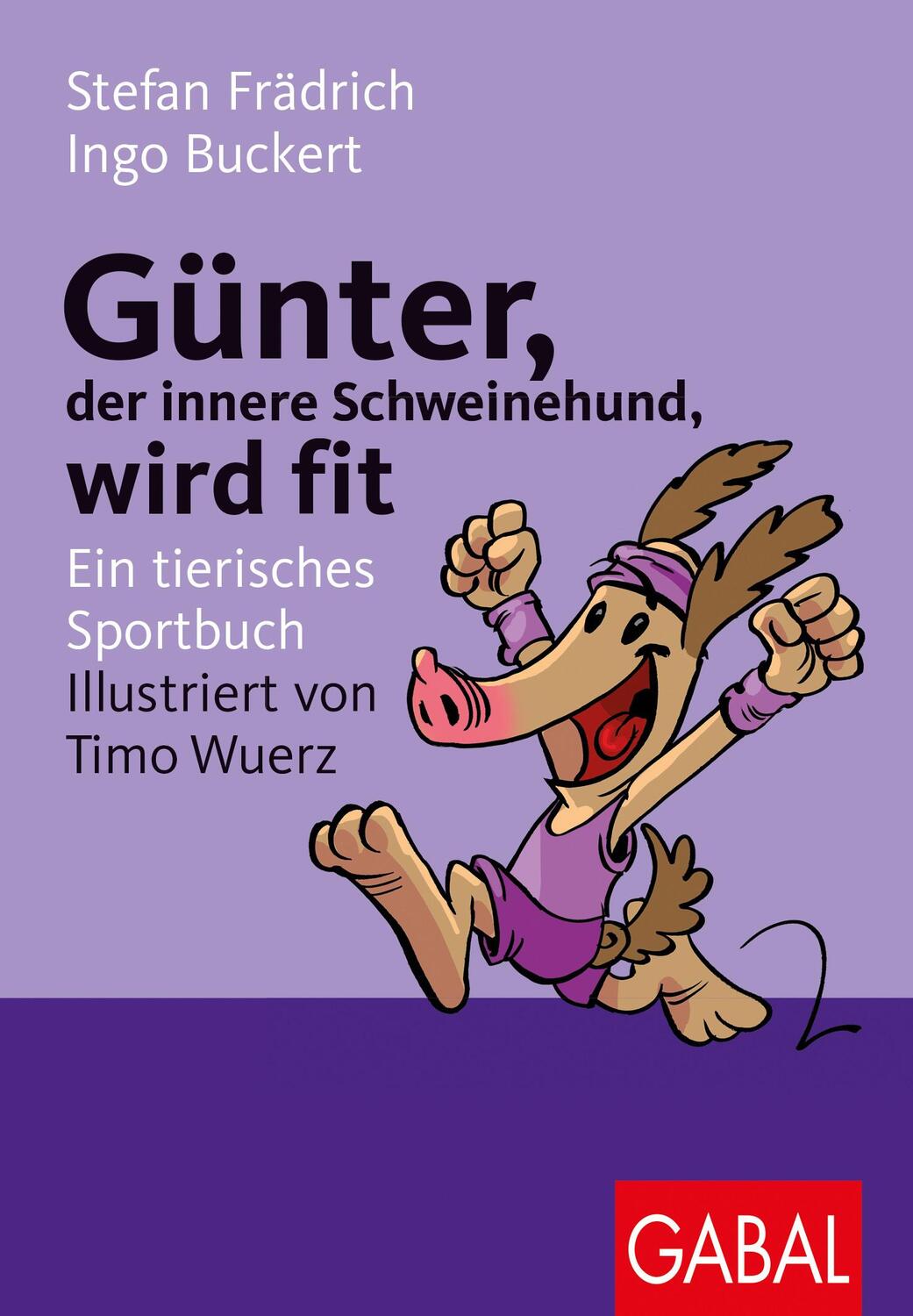 Cover: 9783897498532 | Günter, der innere Schweinehund, wird fit | Ein tierisches Sportbuch