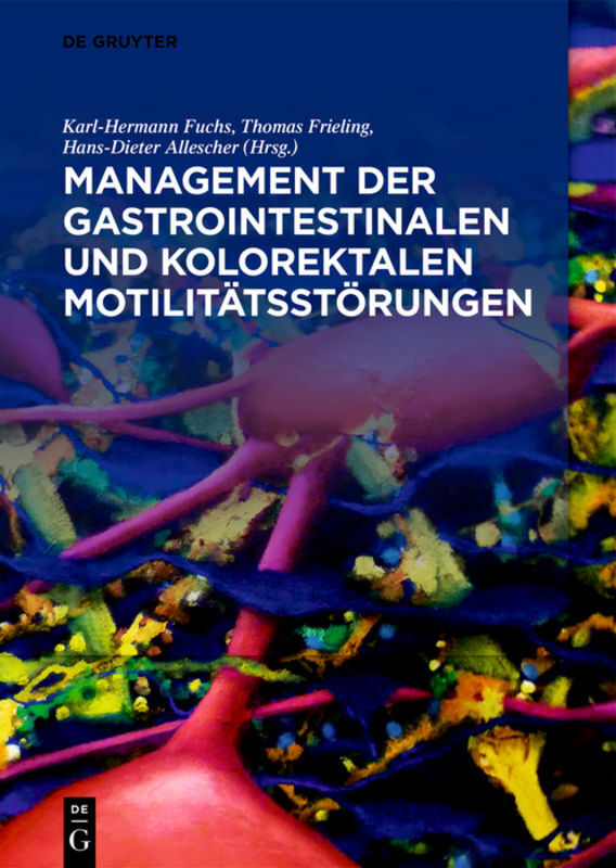 Cover: 9783110640205 | Management der gastrointestinalen und kolorektalen Motilitätsstörungen