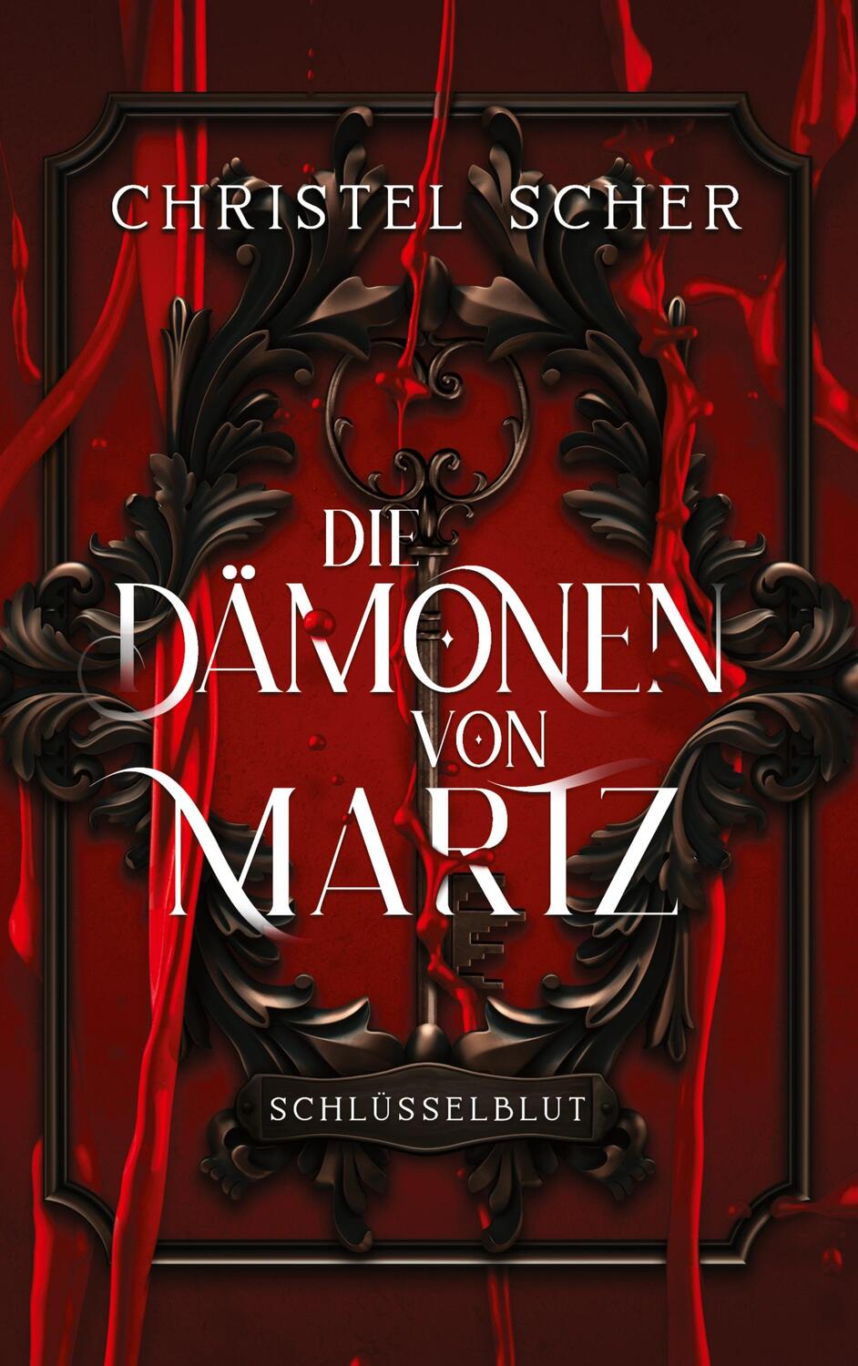Cover: 9783757822767 | Die Dämonen von Martz | Schlüsselblut | Christel Scher | Taschenbuch