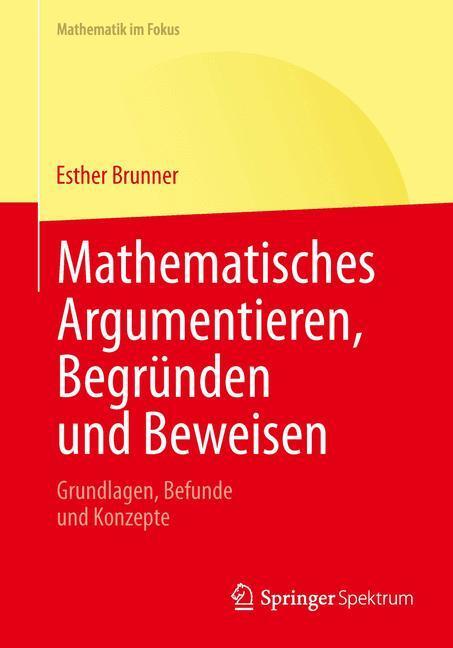 Cover: 9783642418631 | Mathematisches Argumentieren, Begründen und Beweisen | Esther Brunner