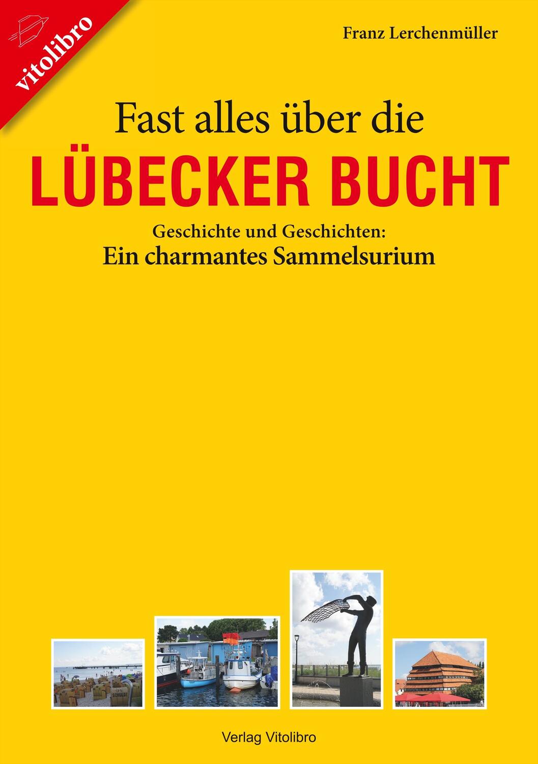 Cover: 9783869401041 | Fast alles über die Lübecker Bucht | Franz Lerchenmüller | Taschenbuch