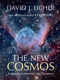 Cover: 9781107068858 | The New Cosmos | Answering Astronomy's Big Questions | David J Eicher