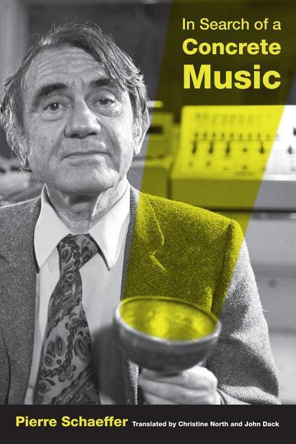 Cover: 9780520265745 | In Search of a Concrete Music | Pierre Schaeffer | Taschenbuch | 2012