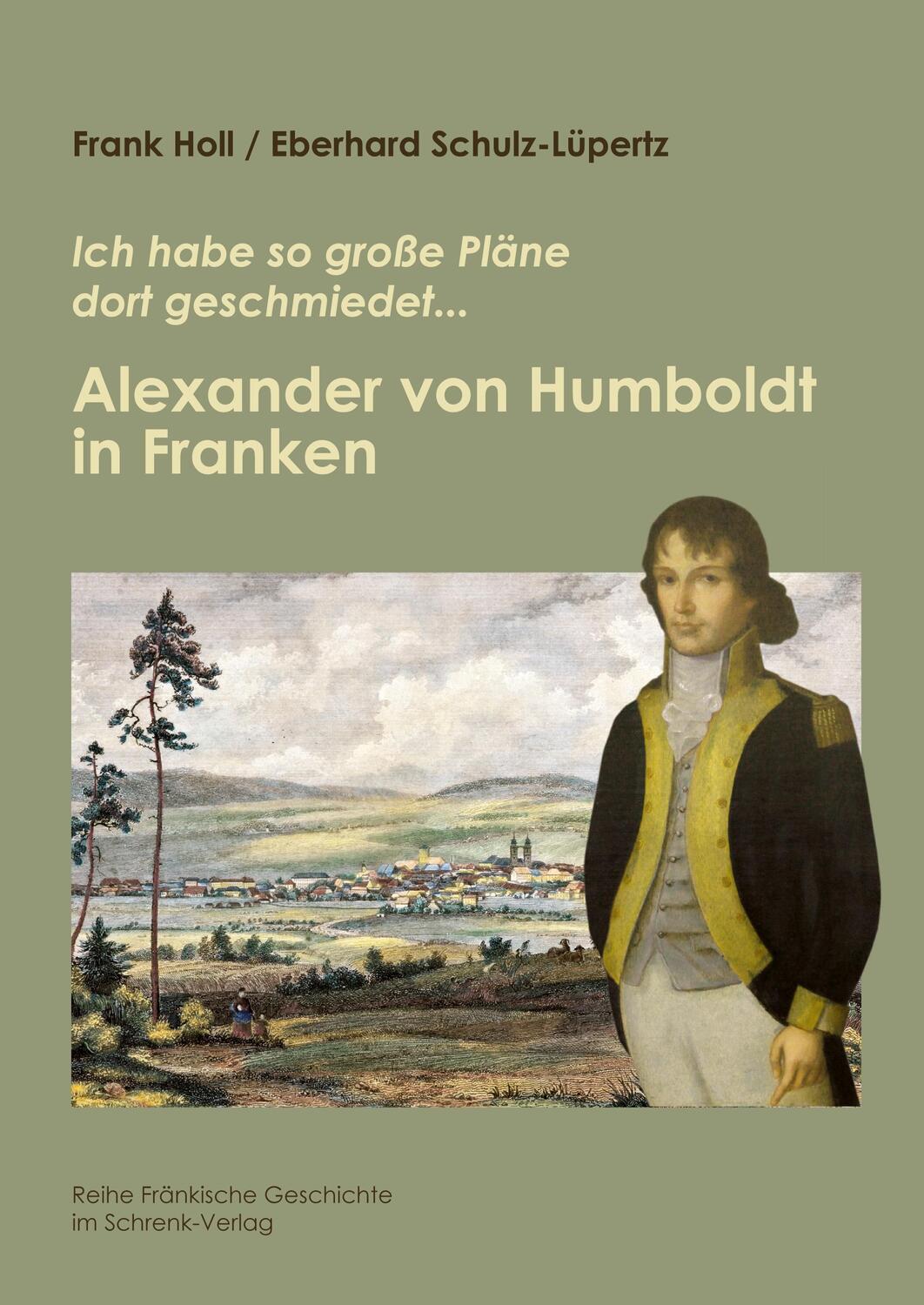 Cover: 9783924270742 | Alexander von Humboldt in Franken | Frank Holl (u. a.) | Buch | 184 S.