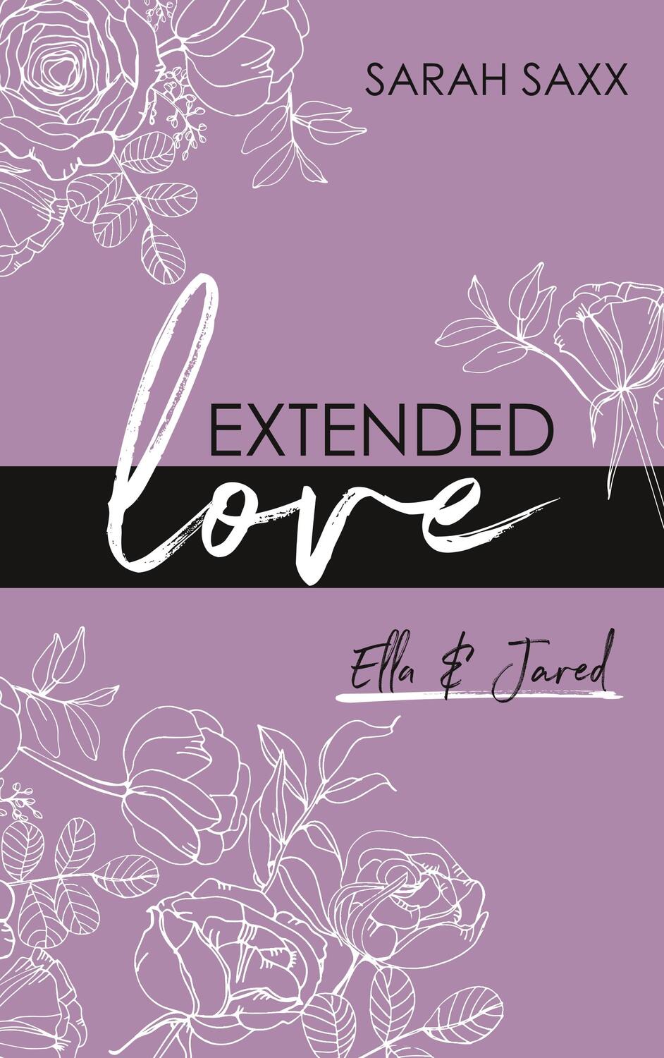 Cover: 9783738645620 | Extended love | Ella & Jared | Sarah Saxx | Taschenbuch