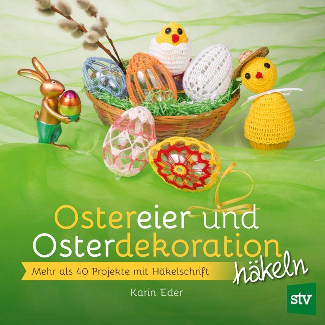 Cover: 9783702017835 | Ostereier & Osterdekoration häkeln | Karin Eder | Taschenbuch | 2019