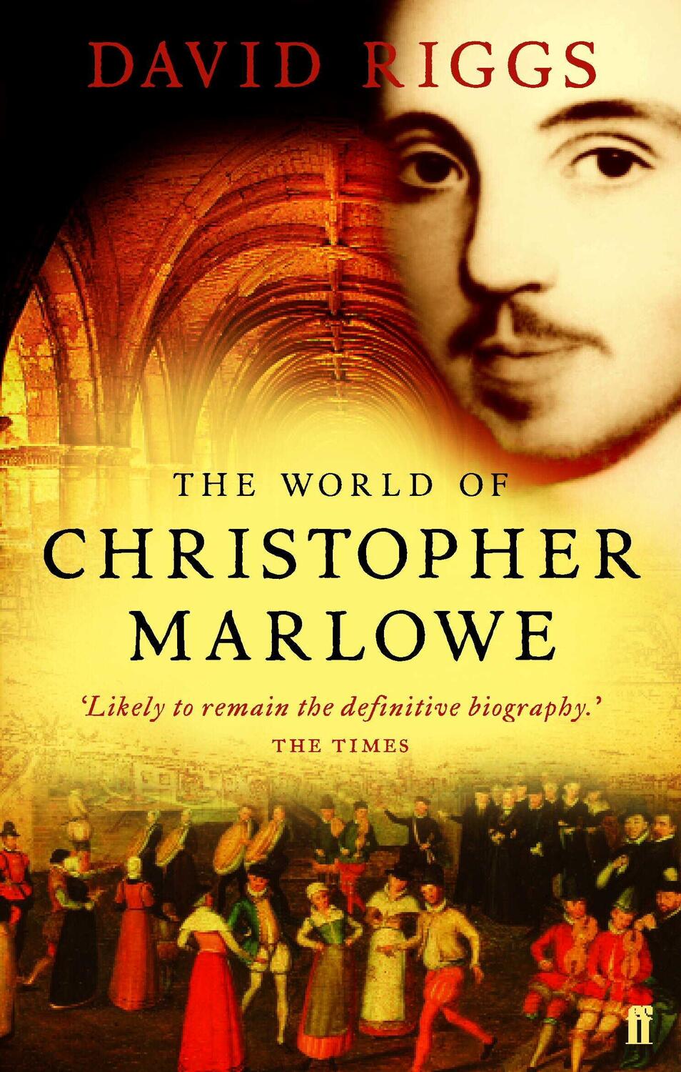Cover: 9780571221608 | The World of Christopher Marlowe | David Riggs | Taschenbuch | 2005