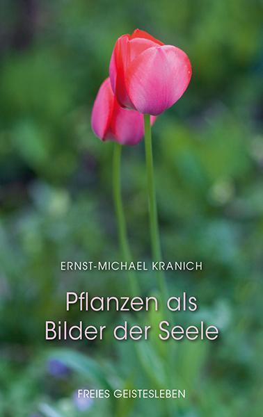 Cover: 9783772528682 | Pflanzen als Bilder der Seele | Ernst-Michael Kranich | Buch | Deutsch