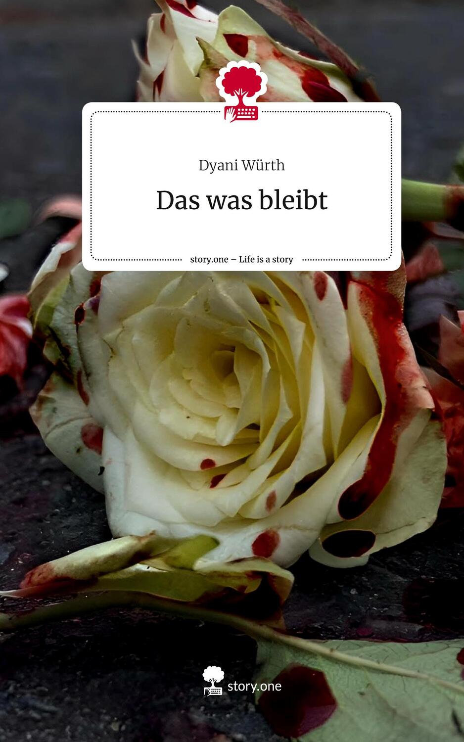 Cover: 9783710860584 | Das was bleibt. Life is a Story - story.one | Dyani Würth | Buch