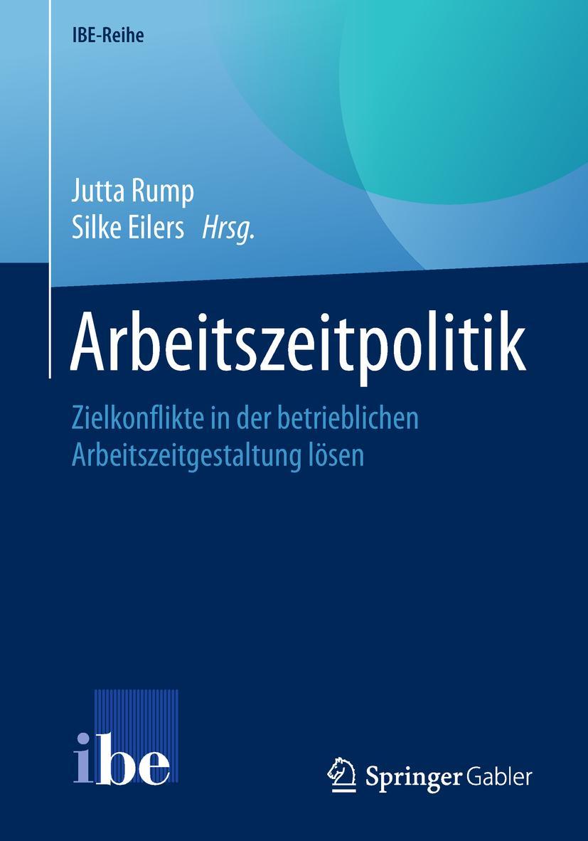 Cover: 9783662574744 | Arbeitszeitpolitik | Silke Eilers (u. a.) | Taschenbuch | IBE-Reihe