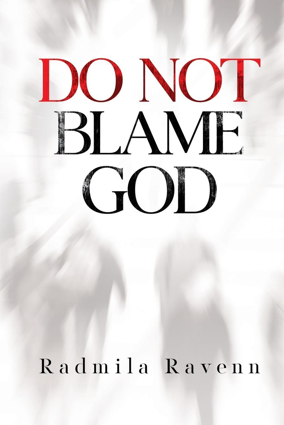 Cover: 9781804391693 | Do Not Blame God | Radmila Ravenn | Taschenbuch | Paperback | Englisch