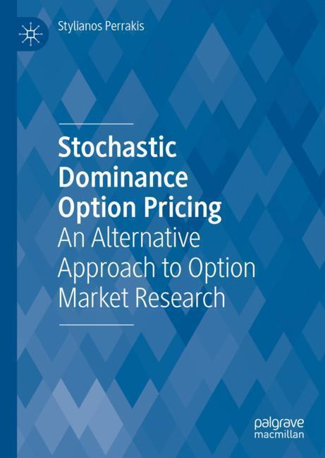 Cover: 9783030115890 | Stochastic Dominance Option Pricing | Stylianos Perrakis | Buch | 2019