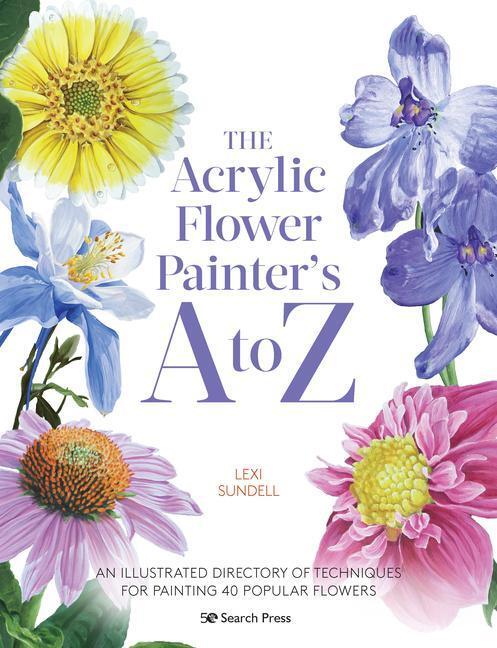 Cover: 9781782219866 | The Acrylic Flower Painter's A to Z | Lexi Sundell | Taschenbuch