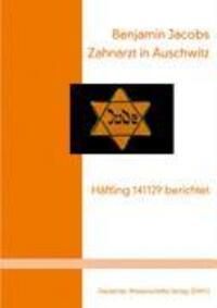 Cover: 9783935176200 | Zahnarzt in Auschwitz. Häftling 141129 berichtet | Benjamin Jacobs