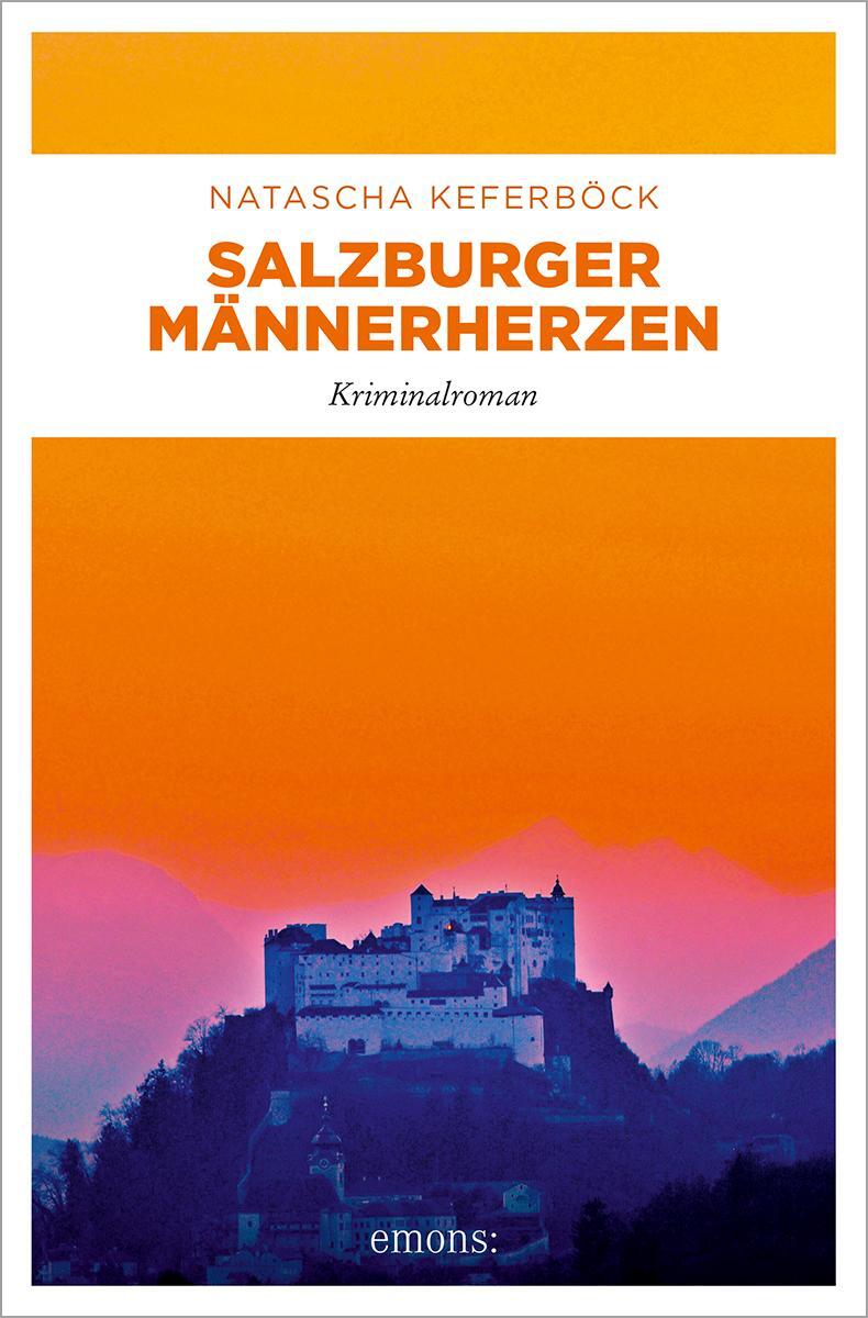 Cover: 9783740817565 | Salzburger Männerherzen | Kriminalroman | Natascha Keferböck | Buch