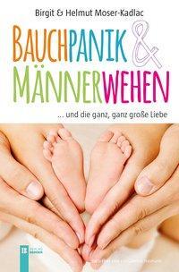 Cover: 9783850286626 | Bauchpanik &amp; Männerwehen | ...und die ganz, ganz große Liebe | Deutsch