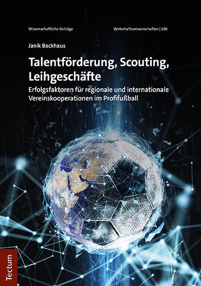 Cover: 9783828847491 | Talentförderung, Scouting, Leihgeschäfte | Janik Backhaus | Buch