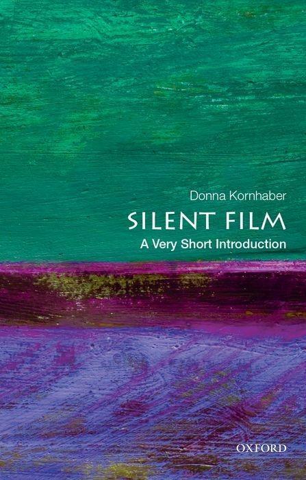 Cover: 9780190852528 | Silent Film: A Very Short Introduction | Donna Kornhaber | Taschenbuch