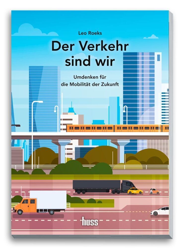 Cover: 9783948001711 | Der Verkehr sind wir | Umdenken für die Mobilität der Zukunft | Roeks